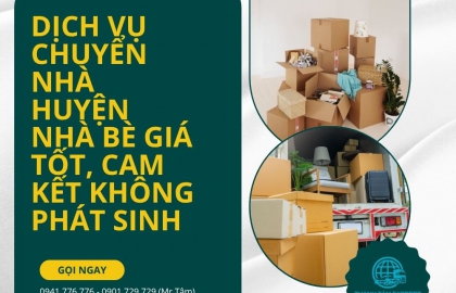 Dịch Vụ Chuyển Nhà Huyện Nhà Bè Giá Tốt, Cam Kết Không Phát Sinh | Thành Tâm